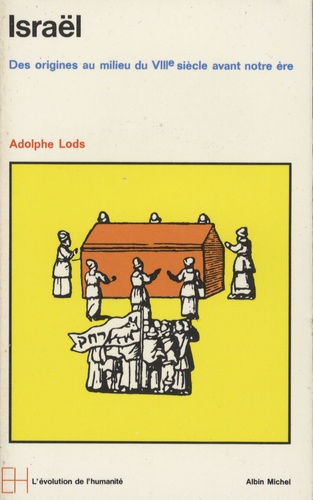 Adolphe Lods - Israël - Des origines au milieu du VIIIe siècle avant notre ère.