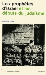 Adolphe Lods et Adolphe Lods - Les Prophètes d'Israël et les débuts du judaïsme - Des prophètes à Jésus.