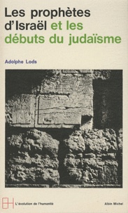Adolphe Lods - Les prophètes d'Israël et les débuts du judaïsme.