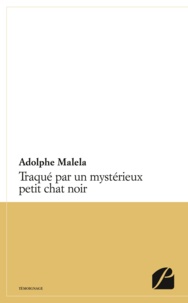 Adolphe Malela - Traqué par un mystérieux petit chat noir.