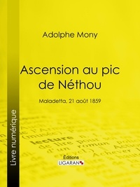 Adolphe Mony et  Ligaran - Ascension au pic de Néthou - Maladetta, 21 août 1859.