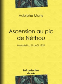 Adolphe Mony - Ascension au pic de Néthou - Maladetta, 21 août 1859.