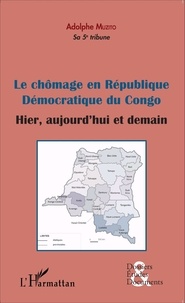 Adolphe Muzito - Le chômage en république démocratique du Congo - Hier, aujourd'hui et demain.