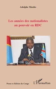 Adolphe Muzito - Les années des nationalistes au pouvoir en RDC.