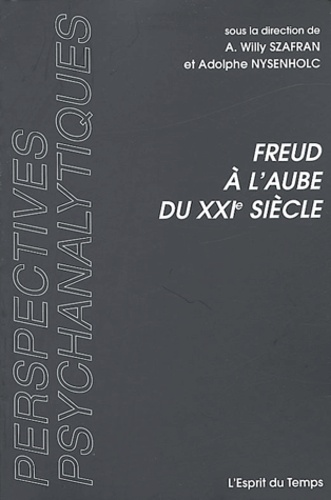 Adolphe Nysenholc et Willy Szafran - Freud à l'aube du XXIe siècle.