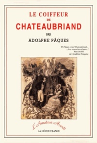 Adolphe Pâques - Le coiffeur de Chateaubriand.