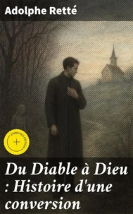 Du Diable à Dieu : Histoire d'une conversion