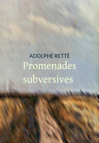 Adolphe Retté - Promenades subversives.