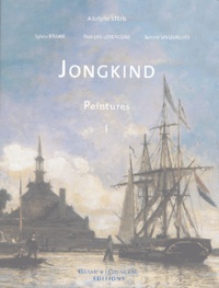 Adolphe Stein et Sylvie Brame - Jongkind - Catalogue critique de l'oeuvre, Peintures Tome 1.
