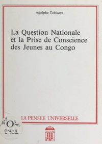 Adolphe Tchicaya et Rose-Marie Mossé-Bastide - La question nationale et la prise de conscience des jeunes au Congo.