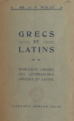Grecs et latins. Morceaux choisis des littératures grecque et latine