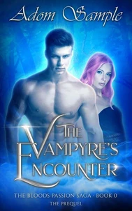 The Vampyre's Encounter (The Bloods Passion Saga - Book 0)