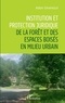 Adon Gnangui - Institution et protection juridique de la forêt et des espaces boisés en milieu urbain.
