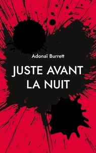 Adonaï Burrett - Juste avant nuit - Tractatus corano-viro-progressus.