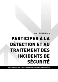 TP ADMINISTRATEUR D'INFRASTRUCTURES SÉCURISÉES - AT3 Participer à la détection et au traitement des incidents de sécurité