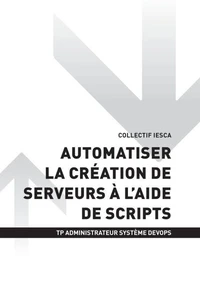 TP ADMINISTRATEUR SYSTÈME DEVOPS - AT1 | Automatiser la création de serveurs à l’aide de scripts