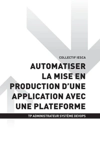 TP ADMINISTRATEUR SYSTÈME DEVOPS - AT2 | Automatiser la mise en production d’une application avec une plateforme