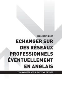 TP ADMINISTRATEUR SYSTÈME DEVOPS - AT3 | Echanger sur des réseaux professionnels éventuellement en anglais