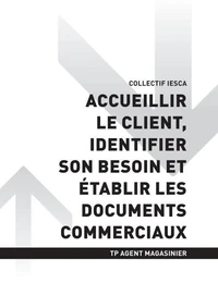 TP AGENT MAGASINIER - AT2 Accueillir le client, identifier son besoin et établir les documents commerciaux