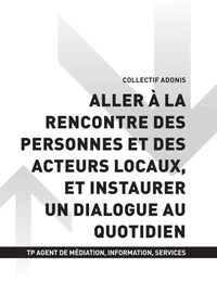 TP AGENT MÉDIATION INFORMATION SERVICE - AT1 Aller à la rencontre des personnes et des acteurs locaux, et instaurer un dialogue au quotidien