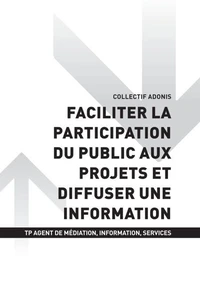 TP AGENT MÉDIATION INFORMATION SERVICE - AT3 Faciliter la participation du public aux projets et diffuser une information