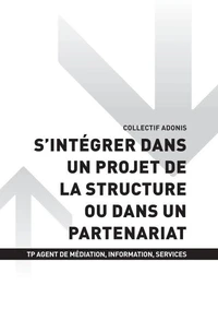 TP AGENT MÉDIATION INFORMATION SERVICE - AT3 S'intégrer dans un projet de la structure ou dans un partenariat