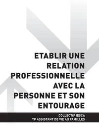 TP ASSISTANT DE VIE AUX FAMILLES - AT2 Établir une relation professionnelle avec la personne et son entourage