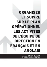 TP ASSISTANT DIRECTION - AT1 Organiser et suivre sur le plan opérationnel les activités de l'équipe de direction en français et en anglais
