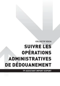 TP ASSISTANT IMPORT-EXPORT - AT2 - Suivre les opérations administratives de dédouanement