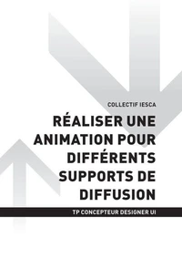 TP CONCEPTEUR DESIGNER UI - AT1 - Réaliser une animation pour différents supports de diffusion