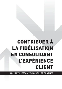 TP CONSEILLER DE VENTE - AT2 - Contribuer à la fidélisation en consolidant l’expérience client