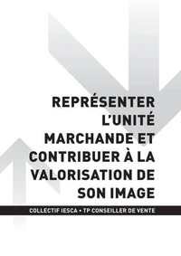 TP CONSEILLER DE VENTE - AT2 - Représenter l'unité marchande et contribuer à la valorisation de son image