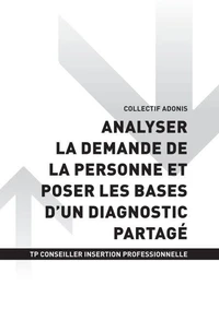 TP CONSEILLER EN INSERTION PROFESSIONNELLE - AT1 - Analyser la demande de la personne et poser les bases d'un diagnostic partagé