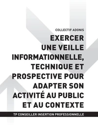 TP CONSEILLER EN INSERTION PROFESSIONNELLE - AT1 - Exercer une veille informationnelle, technique et prospective pour adapter son activité au public et au contexte