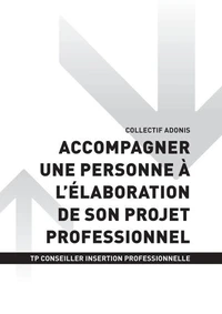 TP CONSEILLER EN INSERTION PROFESSIONNELLE - AT2 - Accompagner une personne à l'élaboration de son projet professionnel