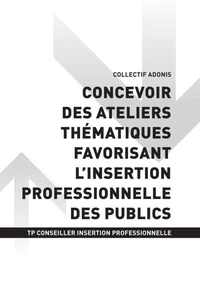 TP CONSEILLER EN INSERTION PROFESSIONNELLE - AT2 - Concevoir des ateliers thématiques favorisant l'insertion professionnelle des publics
