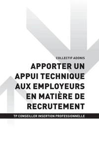 TP CONSEILLER EN INSERTION PROFESSIONNELLE - AT3 - Apporter un appui technique aux employeurs en matière de recrutement