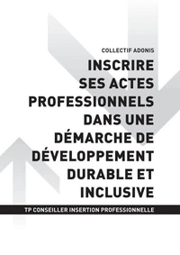 TP CONSEILLER EN INSERTION PROFESSIONNELLE - AT3 - Inscrire ses actes professionnels dans une démarche de développement durable et inclusive