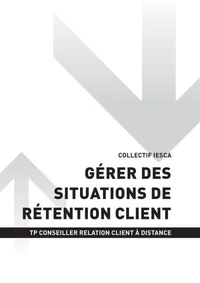 TP CONSEILLER RELATION CLIENT À DISTANCE - AT2 Gérer des situations de rétention client