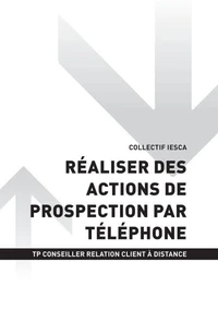 TP CONSEILLER RELATION CLIENT À DISTANCE - AT2 Réaliser des actions de prospection par téléphone