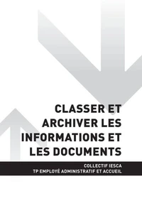 TP EMPLOYÉ ADMINISTRATIF ET ACCUEIL - AT1 Classer et archiver les informations et les documents