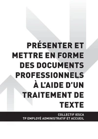 TP EMPLOYÉ ADMINISTRATIF ET ACCUEIL - AT1- Présenter et mettre en forme des documents professionnels à l'aide d'un traitement de texte