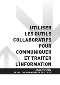 TP EMPLOYÉ ADMINISTRATIF ET ACCUEIL - AT1 Utiliser les outils collaboratifs pour communiquer et traiter l'information