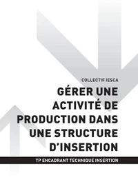 TP ENCADRANT TECHNIQUE INSERTION - AT1 Gérer une activité de production dans une structure d'insertion