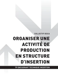 TP ENCADRANT TECHNIQUE INSERTION - AT1 Organiser une activité de production en structure d'insertion