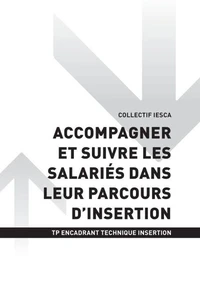 TP ENCADRANT TECHNIQUE INSERTION - AT2 Accompagner et suivre les salariés dans leur parcours d'insertion