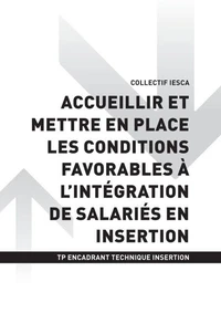 TP ENCADRANT TECHNIQUE INSERTION - AT2 Accueillir et mettre en place les conditions favorables à l'intégration de salariés en insertion
