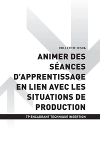 TP ENCADRANT TECHNIQUE INSERTION - AT3 Animer des séances d'apprentissage en lien avec les situations de production