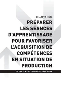 TP ENCADRANT TECHNIQUE INSERTION - AT3 Préparer les séances d'apprentissage pour favoriser l'acquisition de compétences en situation de production