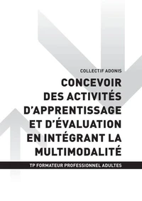 TP FORMATEUR PROFESSIONNEL ADULTES - AT1 - Concevoir des activités d'apprentissage et d'évaluation en intégrant la multimodalité